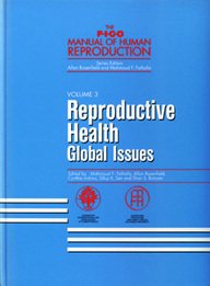 Beispielbild fr The FIGO Manual of Human Reproduction, Volume 3: Reproductive Health, Global Issues zum Verkauf von PsychoBabel & Skoob Books