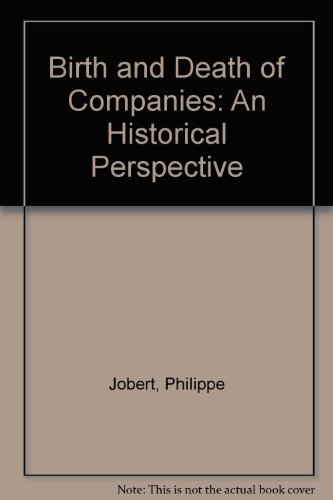 Imagen de archivo de Birth and Death of Companies: An Historical Perspective a la venta por Salsus Books (P.B.F.A.)