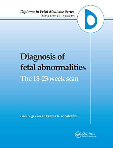 Imagen de archivo de Diagnosis of Fetal Abnormalities: The 18-23-Week Scan (Diploma in Fetal Medicine) a la venta por Chiron Media