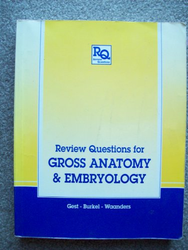 Review Questions for Gross Anatomy and Embryology (Review Questions Series) (9781850705031) by Gest, T.R.; Burkel, W.E.