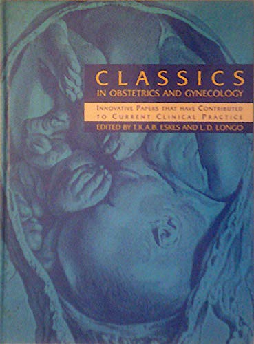 Imagen de archivo de Classics in obstetrics and gynecology: innovative papers that have contributed to current clinical practice a la venta por Cotswold Internet Books