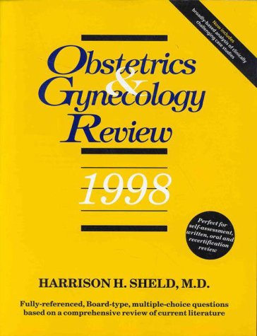 Obstetrics and Gynecology Review 1998 - H.H. Sheld