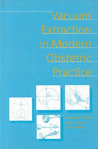 Vacuum Extraction in Modern Obstetric Practice