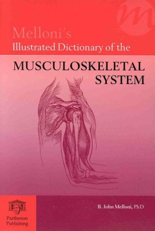 Melloni's Illustrated Dictionary of the Musculoskeletal System - Melloni, B. John