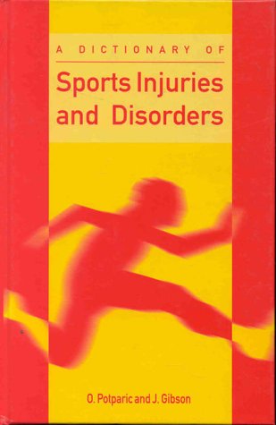 Stock image for A Dictionary of Sports Injuries and Disorders (Medical Dictionaries) for sale by WorldofBooks