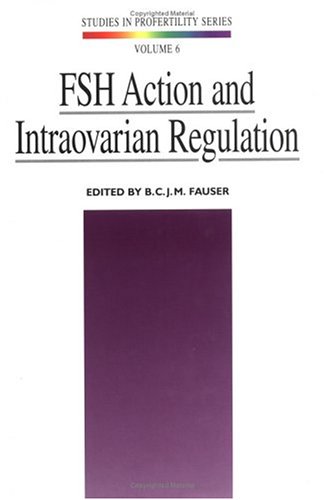Imagen de archivo de FSH: Action and Intraovarian Regulation (Studies in Profertility Series , Vol 6) a la venta por Mispah books