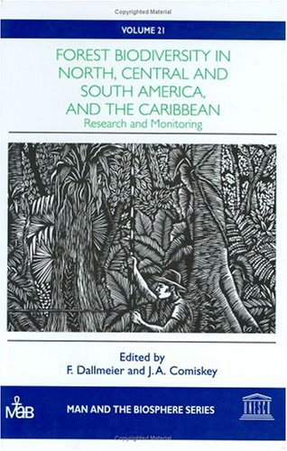 Stock image for Forest Biodiversity in North, Central and South America, and the Caribbean- Research and Monitoring (Man and the Biosphere, No. 21) for sale by Zubal-Books, Since 1961