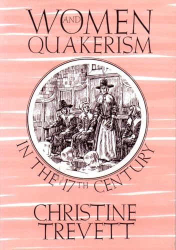 Beispielbild fr Women and Quakerism in the 17th Century zum Verkauf von Goldstone Books