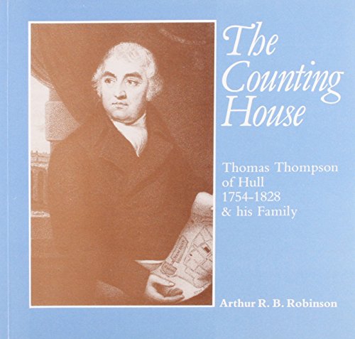 The Counting House Thomas Thompson of Hull 1754 - 1828 and His Family
