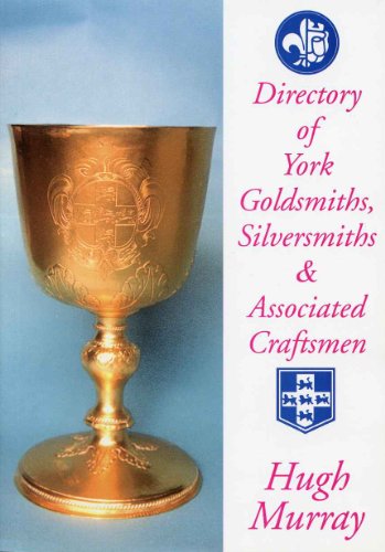 Imagen de archivo de Directory of York Goldsmiths, Silversmiths and Associated Craftsmen a la venta por WorldofBooks