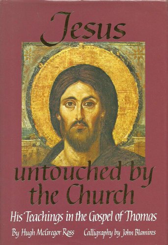 Beispielbild fr Jesus Untouched by the Church: His Teachings in the Gospel of Thomas zum Verkauf von WorldofBooks