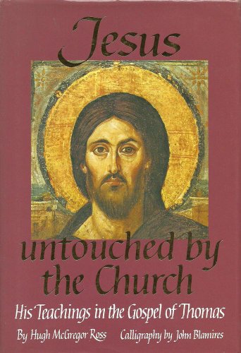 Stock image for Jesus Untouched by the Church: His Teachings in the Gospel of Thomas for sale by WorldofBooks