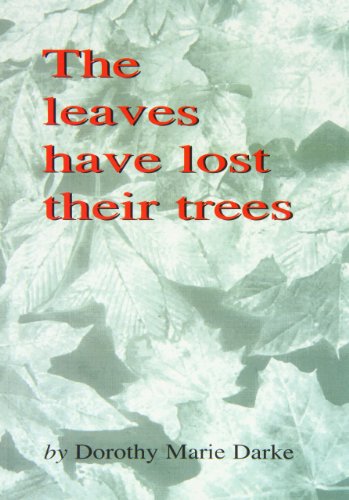 Beispielbild fr The Leaves Have Lost Their Trees zum Verkauf von Better World Books