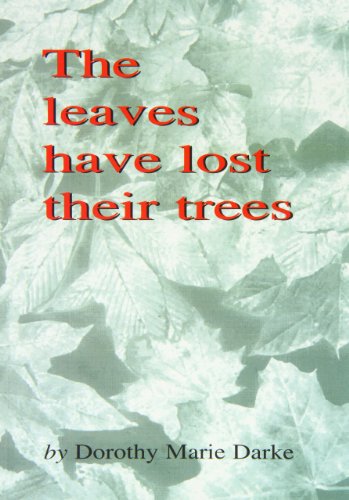Stock image for The Leaves Have Lost Their Trees for sale by Better World Books