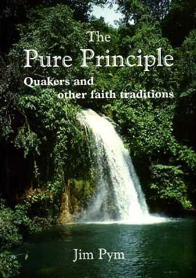 Beispielbild fr The Pure Principle: Quakers and Other Faith Traditions zum Verkauf von WorldofBooks