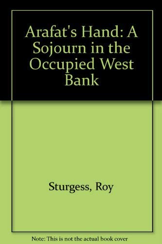 Beispielbild fr Arafats Hand: A Sojourn in the Occupied West Bank zum Verkauf von Reuseabook