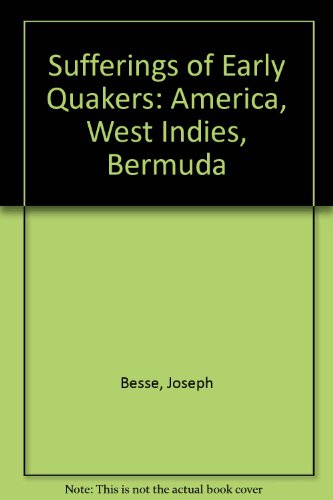 Beispielbild fr Sufferings of Early Quakers: America, West Indies, Bermuda zum Verkauf von AwesomeBooks