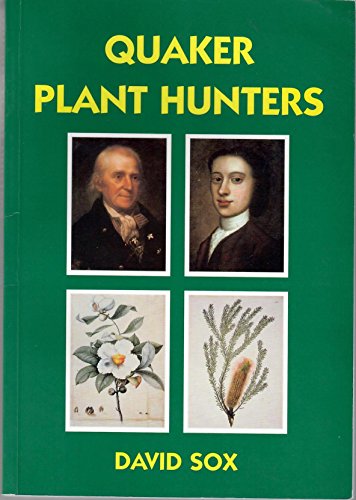 Beispielbild fr Quaker Plant Hunters: From North America's Early Frontier to the South Pacific zum Verkauf von AwesomeBooks