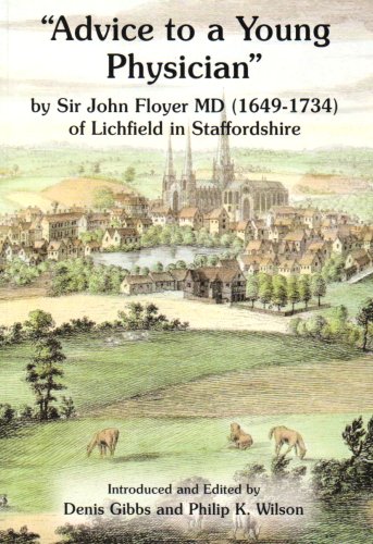 Beispielbild fr Advice to a Young Physician by Sir John Floyer MD (1649-1734) of Lichfield in Staffordshire zum Verkauf von WorldofBooks