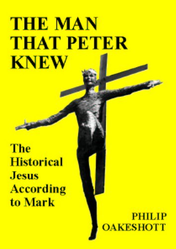 Beispielbild fr The Man That Peter Knew: The Historical Jesus According to Mark zum Verkauf von WorldofBooks