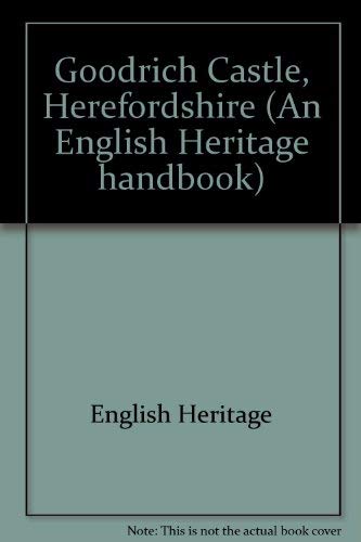 Stock image for Goodrich Castle, Herefordshire (An English Heritage handbook) for sale by Alexander's Books