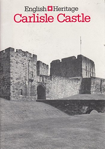 9781850740513: Carlisle Castle, Cumbria (An English Heritage handbook)