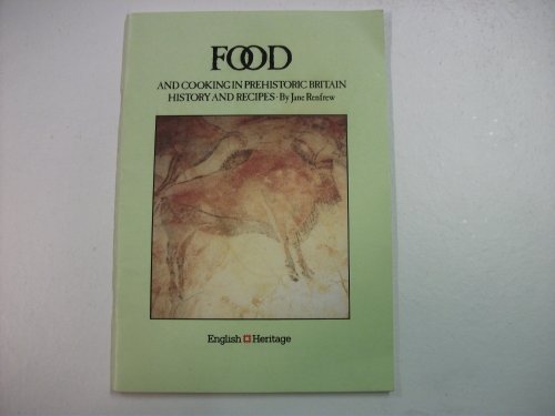 Imagen de archivo de Food and Cooking in Prehistoric Britain: History and Recipes a la venta por WorldofBooks