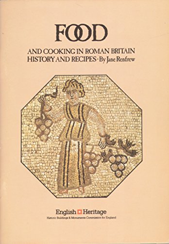 Beispielbild fr FOOD AND COOKING IN ROMAN BRITAIN History and Recipes zum Verkauf von Ancient World Books