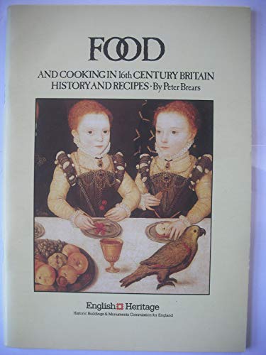 Beispielbild fr Food and Cooking in 16th Century Britain: History and Recipes zum Verkauf von WorldofBooks
