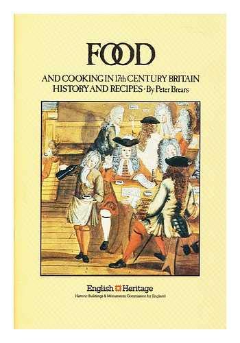 Imagen de archivo de Food and Cooking in 17th Century Britain: History and Recipes a la venta por Zoom Books Company