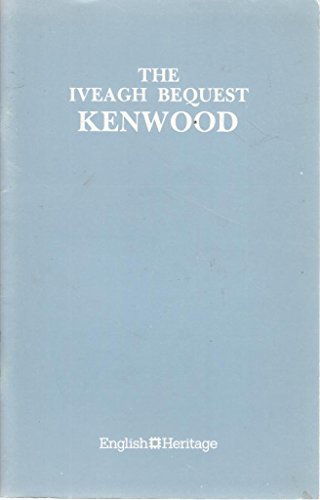 The Iveagh Bequest Kenwood: A Short Account of its History and Architecture.