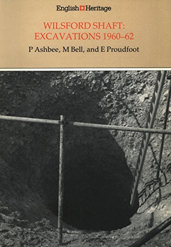 Wilsford Shaft: Excavations 1960-62 - Paul Ashbee, Martin Bell & Edwina Proudfoot