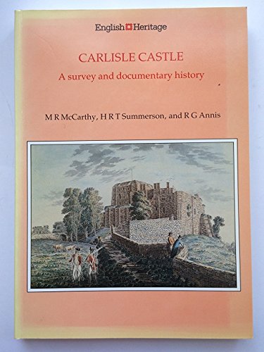 9781850742715: Carlisle Castle: A Survey and Documentary History: No 18 (English Heritage Archaeological Report)