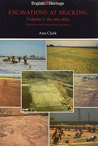 Excavations at Mucking Volume 1 : The Site Atlas - Clark, Ann