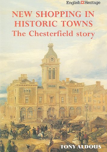 Beispielbild fr New shopping in historic towns : the Chesterfield story zum Verkauf von Philip Emery