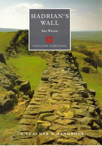 Hadrian's Wall: A Teacher's Handbook (9781850743750) by Watson, Ian
