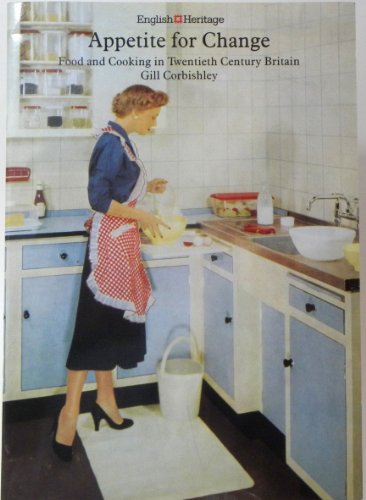 Beispielbild fr Appetite for Change : Food and Cooking in Twentieth Century Britain zum Verkauf von Better World Books