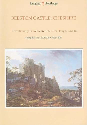 Beeston Castle, Cheshire: A Report on the Excavations 1968-85 (9781850744290) by Keen, Laurence; Hough, Peter