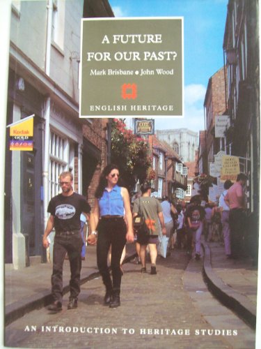 Beispielbild fr A Future for Our Past?: Introduction to Heritage Studies (Education on Site) zum Verkauf von WorldofBooks
