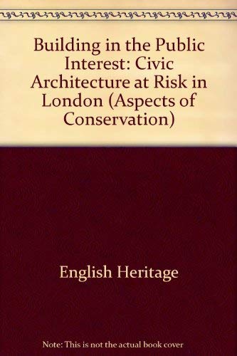 Imagen de archivo de Building in the Public Interest: London's Civic Architecture at Risk a la venta por Anybook.com