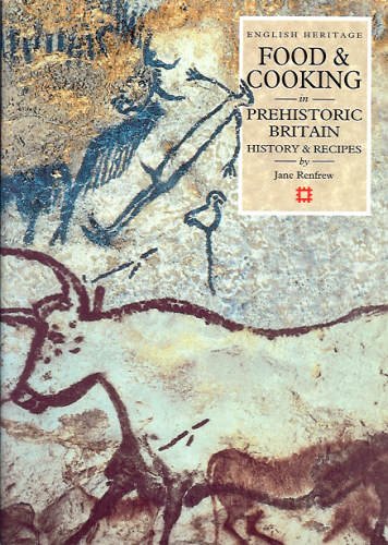 9781850745334: Food and Cooking in Prehistoric Britain: History and Recipes (Food and Cooking in Britain)