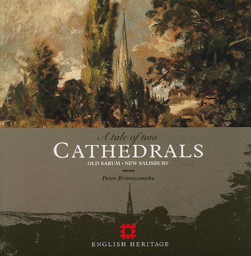 Beispielbild fr A Tale of Two Cathedrals: Old Sarum, New Salisbury zum Verkauf von WorldofBooks