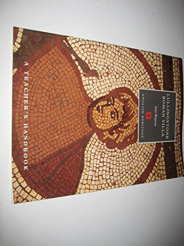 Lullingstone Roman Villa (Handbooks for Teachers) (9781850746843) by Watson, Iain; Fordham, Jennie