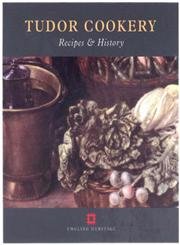 Beispielbild fr Tudor Cookery: Recipes and History (Cooking Through the Ages) zum Verkauf von WorldofBooks