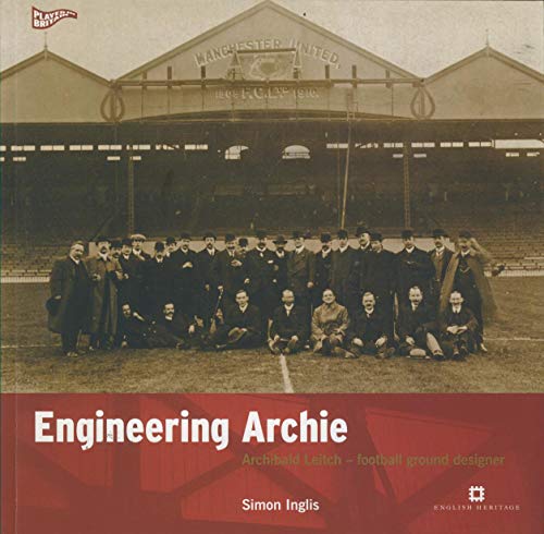 9781850749189: Engineering Archie: Archibald Leitch - Football Ground Designer