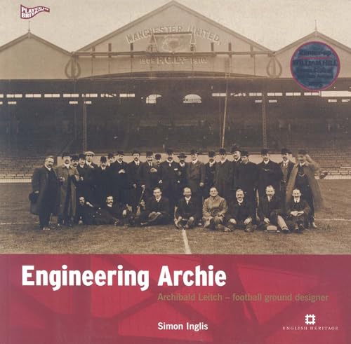 Stock image for Engineering Archie: Archibald Leitch - Football Ground Designer (Played in Britain) for sale by MusicMagpie