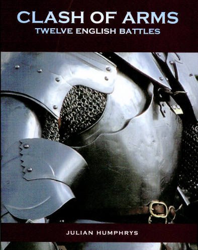 Beispielbild fr Clash of Arms: Twelve English Battles zum Verkauf von WorldofBooks