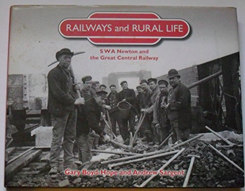 9781850749592: Railways And Rural Life: S W A Newton And the Great Central Railway