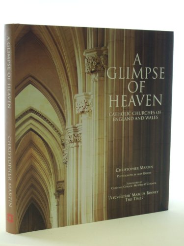 Stock image for A Glimpse of Heaven: Catholic Churches of England and Wales for sale by ThriftBooks-Atlanta