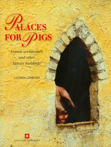 Stock image for Palaces for Pigs: Animal architecture and other beastly buildings (English Heritage) for sale by WorldofBooks